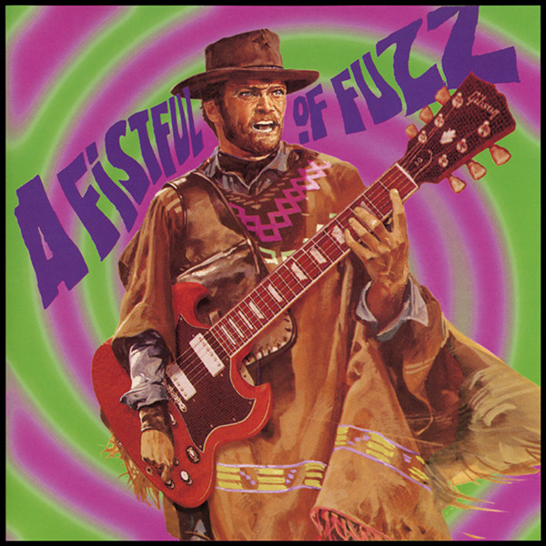 Various Artists – Fistful of Fuzz CD (DMT, 1998) – Anomaly Index